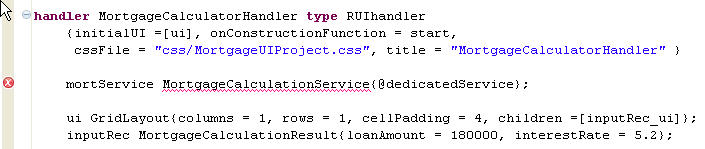 The mortService declaration comes before the ui GridLayout declaration.