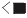 Symbol: less-than, solid square (points left).